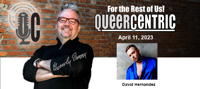 The QueerCentric EP 29:  Talking Mental Health, New Music, Life with Recording Artist David Hernandez