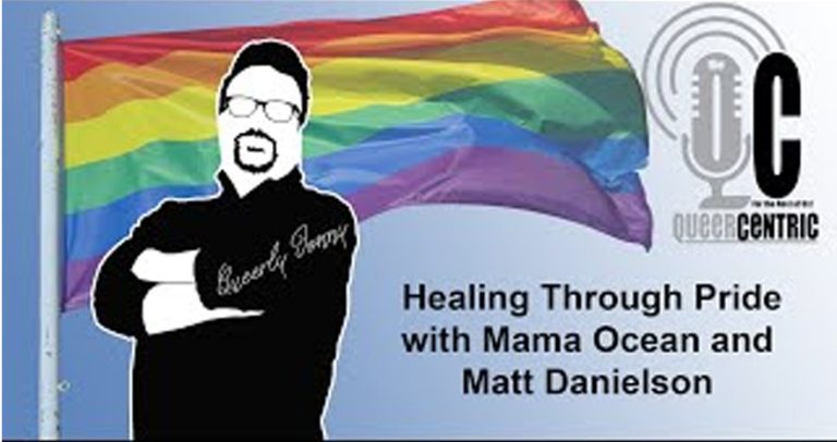 (VC) The QueerCentric EP 30: Healing Through Pride with Mama Ocean and Matt Danielson