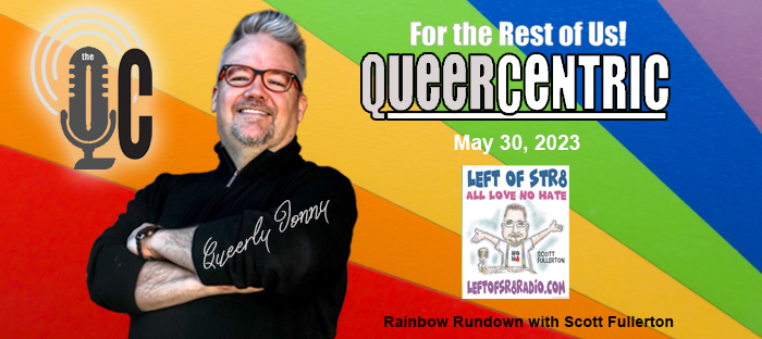 The QueerCentric EP 32: Left Of Str8 and The QueerCentric team up for the Rainbow Rundown!