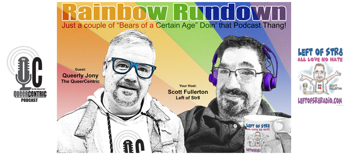 (VC)The QueerCentric EP 32: Left Of Str8 and The QueerCentric team up for the Rainbow Rundown!
