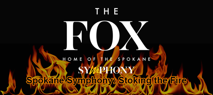 Spokane Symphony: Stoking the Fire