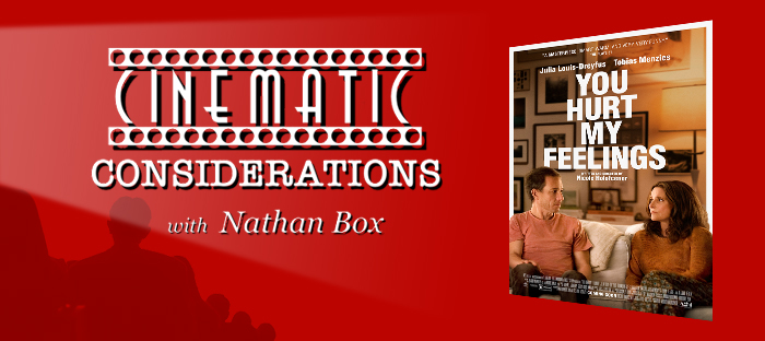 Cinematic Considerations – You Hurt My Feelings