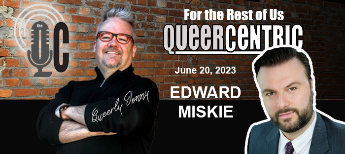The QueerCentric EP35: Summer Reading Anyone? It’s EDWARD MISKIE!