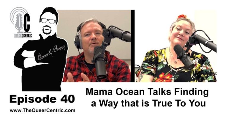(VC)The QueerCentric EP 40:  Mama Ocean Talks Finding a Way that is True To You