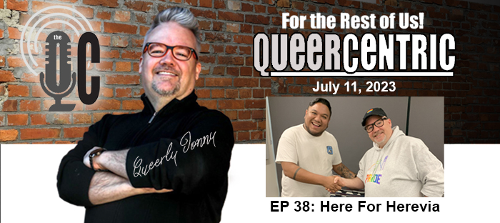 The QueerCentric EP 38: Here For Herevia