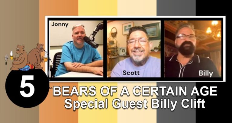 Bears of a Certain Age: Episode 5 with Special Guest, Director Billy Clift