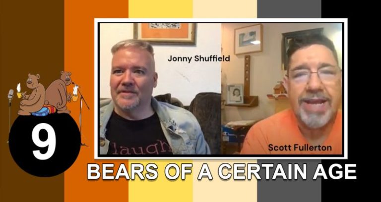 “Bears of a Certain Age” With Scott and Jonny Episode 9