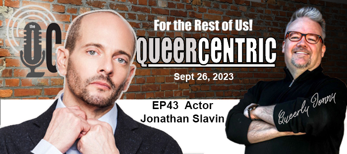 The QueerCentric EP 49: Jonathan Slavin